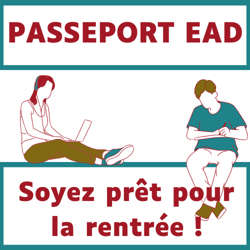 Passeport EAD 
Soyez prêt pour la rentrée ! 